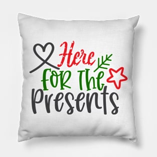 Here For The Presents Pillow