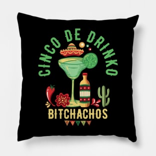 Cinco De Drinko Bitchachos Pillow