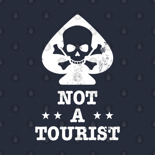 Not A Tourist (distressed) by TCP