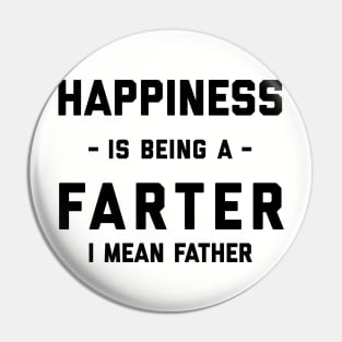 Happiness Is Being A Farter Pin