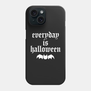 everyday is halloween Phone Case