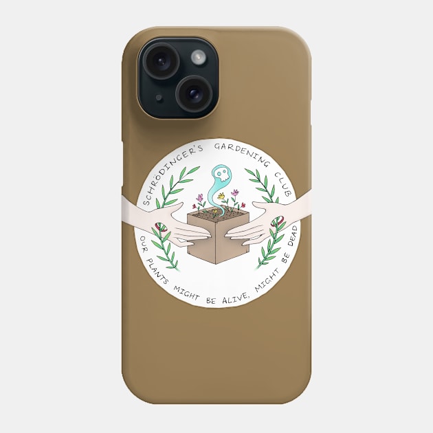 Schrödinger's Gardening Club Phone Case by rebeccamurphy