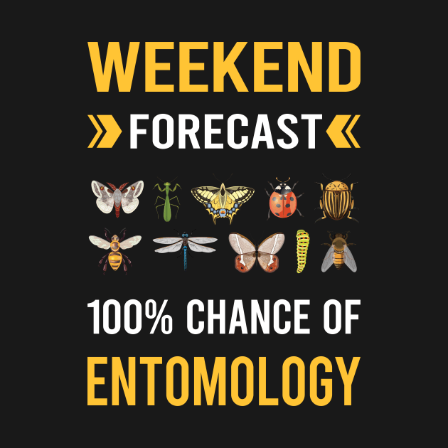 Weekend Forecast Entomology Entomologist Insect Insects Bug Bugs by Good Day