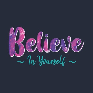 Believe in Yourself T-Shirt