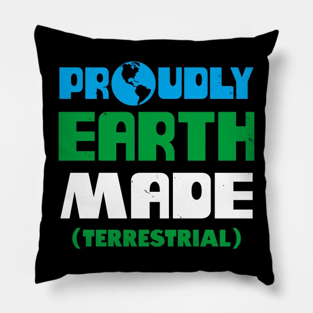 Proudly Earth Made Funny Proud Earthling Slogan Retro Vintage Meme Pillow by Originals By Boggs