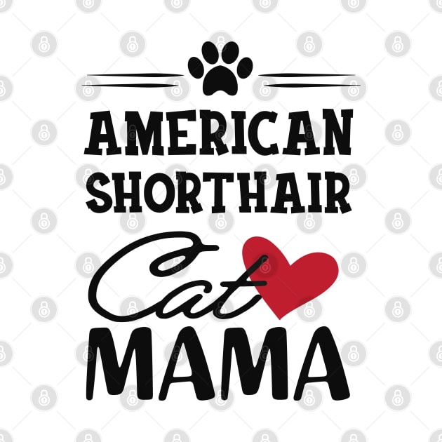 American Shorthair Cat Mama by KC Happy Shop