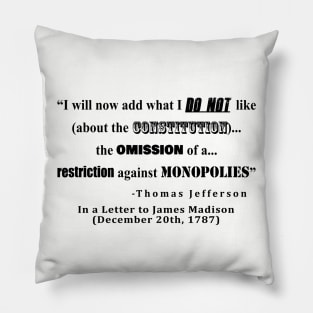 Restriction on Monopolies Thomas Jefferson Quote Pillow