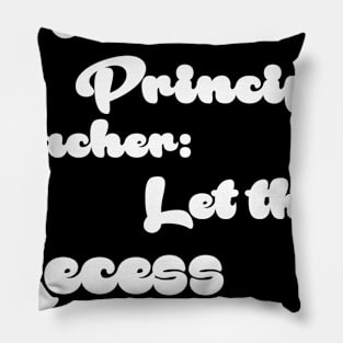 Funny Retired Principal Let The Recess Begin Retirement Gift Shirt Pillow