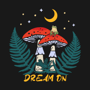 Dream on T-Shirt