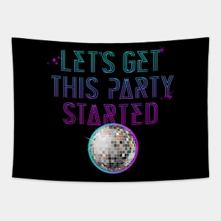 Lets get this party started Tapestry