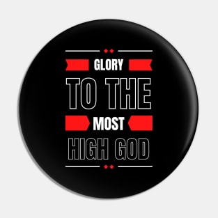 Glory To The Most High God | Christian Typography Pin