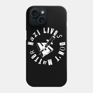 nazi lives don't matter Phone Case