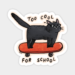 Too Cool For School Magnet