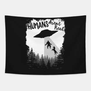 Humans Aren't Real Bigfoot Unicorn Alien UFO Flying Object product Tapestry