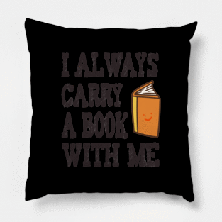 I always carry a book with me Pillow