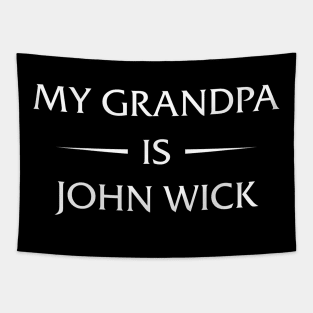 my grandpa is john wick Tapestry