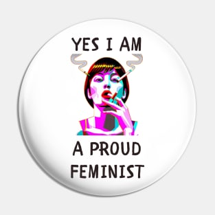 Yes i am a proud feminist feminism Pin