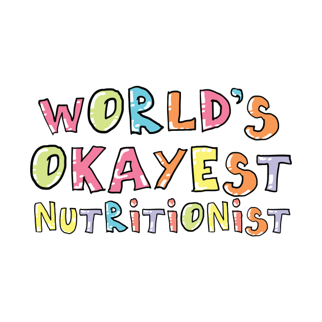 World's Okayest Nutritionist Gift Idea by BetterManufaktur