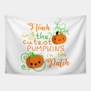 Teach The Cutest Pumpkins in The Patch Halloween Shirt tees Tapestry