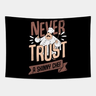 Never Trust A Skinny Chef Cooking Cook Gift Tapestry