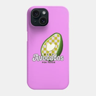 More Avocados Por Favor Funny Quote Phone Case