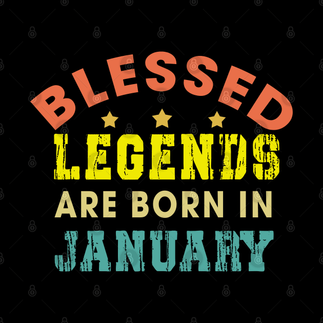 Blessed Legends Are Born In January Funny Christian Birthday by Happy - Design