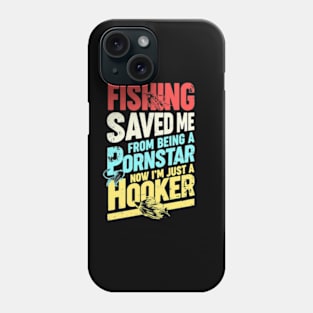 fishing saved me from being a pornstar Phone Case