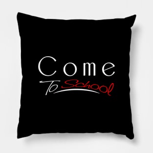 Come To School 01 Pillow