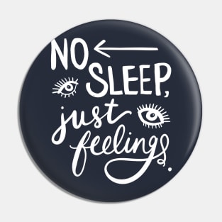 Insomnia: No Sleep, Just Feelings Funny Sleepless Nights Pin