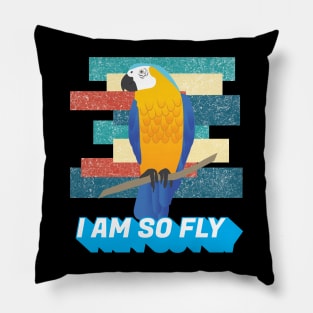 I am so Fly Funny Exotic Birds Bird Macaw Parrot Lover Pillow