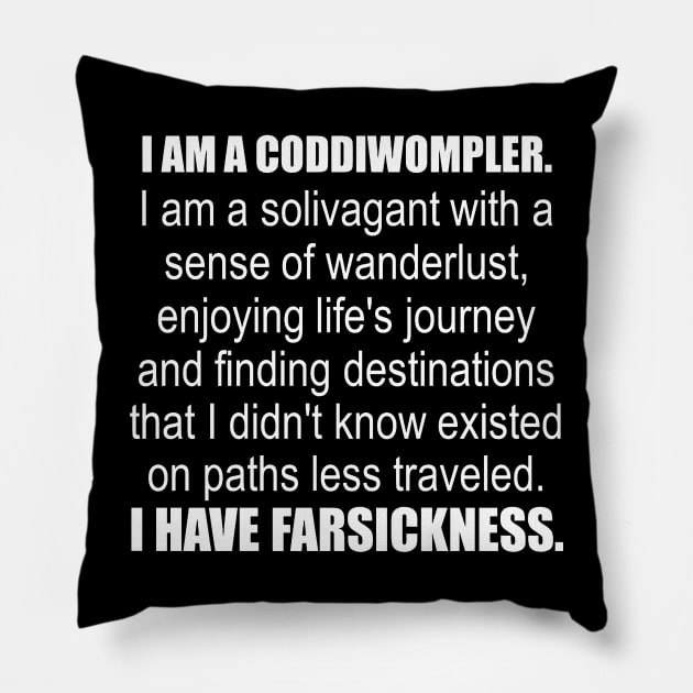 I Am A Coddiwompler. I Have Far Sickness. Pillow by taiche