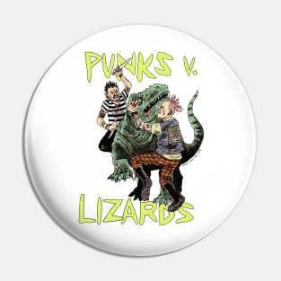 Punks Versus Lizards Pin