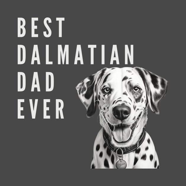 Best Dalmatian Dad by CPT T's