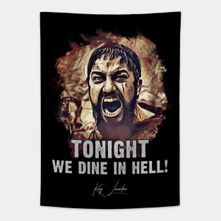 King Leonidas ➠ Tonight We dine in Hell ➠ famous movie quote Tapestry