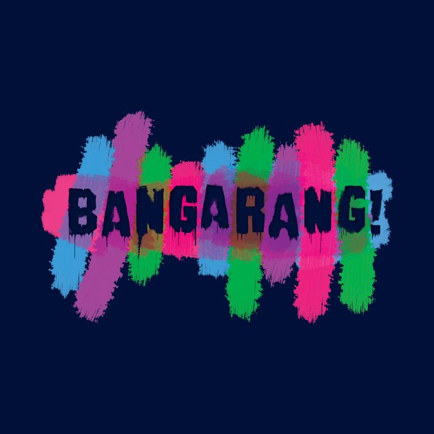 Bangarang! by Heyday Threads