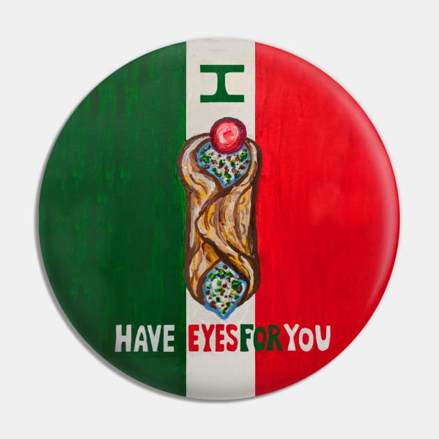 I Cannoli Have Eyes for You Pin by Art by Deborah Camp