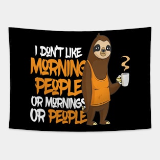 I Do not Like Morning People Sloth Tapestry