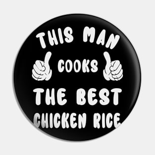 This Man Cooks The Best Chicken Rice Dish Lover Cook Chef Father's Day Pin