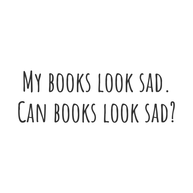 Can Books Look Sad? by ryanmcintire1232