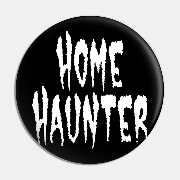 Home Ghost (White Lettering) Pin by halloweenforum