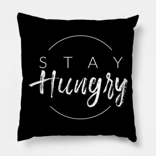 Stay Hungry Pillow