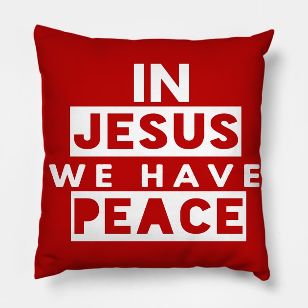 In Jesus We Have Peace Funny Christian Gift Pillow by Happy - Design