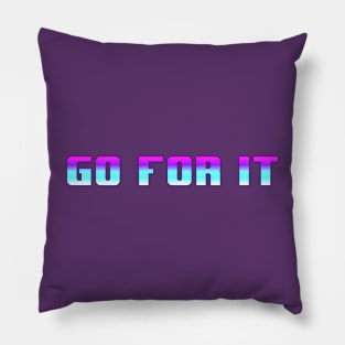 Go for it Pillow