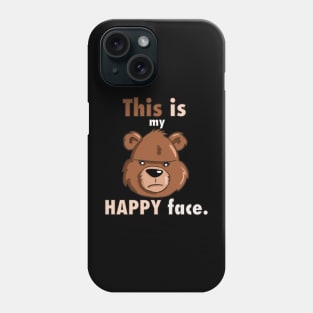 This is my Happy Face - Bear Phone Case