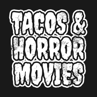 Tacos And Horror Movies T-Shirt