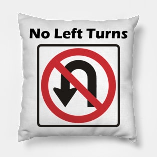 No Left Turns Pillow