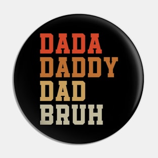 Dada Daddy Dad Bruh Funny Father's Day Retro Pin