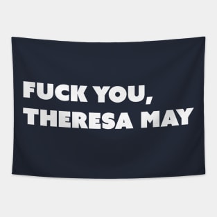 F You, Theresa May (White Text; Take Two) Tapestry