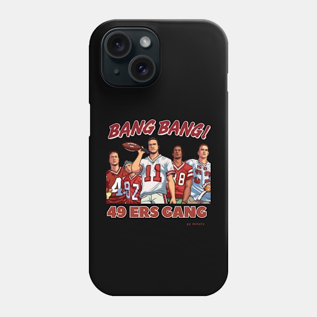 Bang Bang 49 ers gang ,49; ers footbal funny cute  victor design Phone Case by Nasromaystro