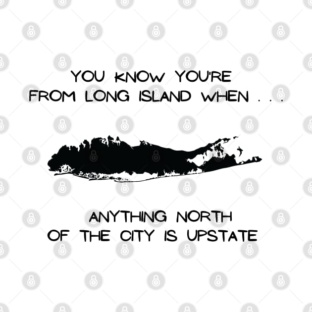 Long Island North of the City (Light Colors) by Proud Town Tees